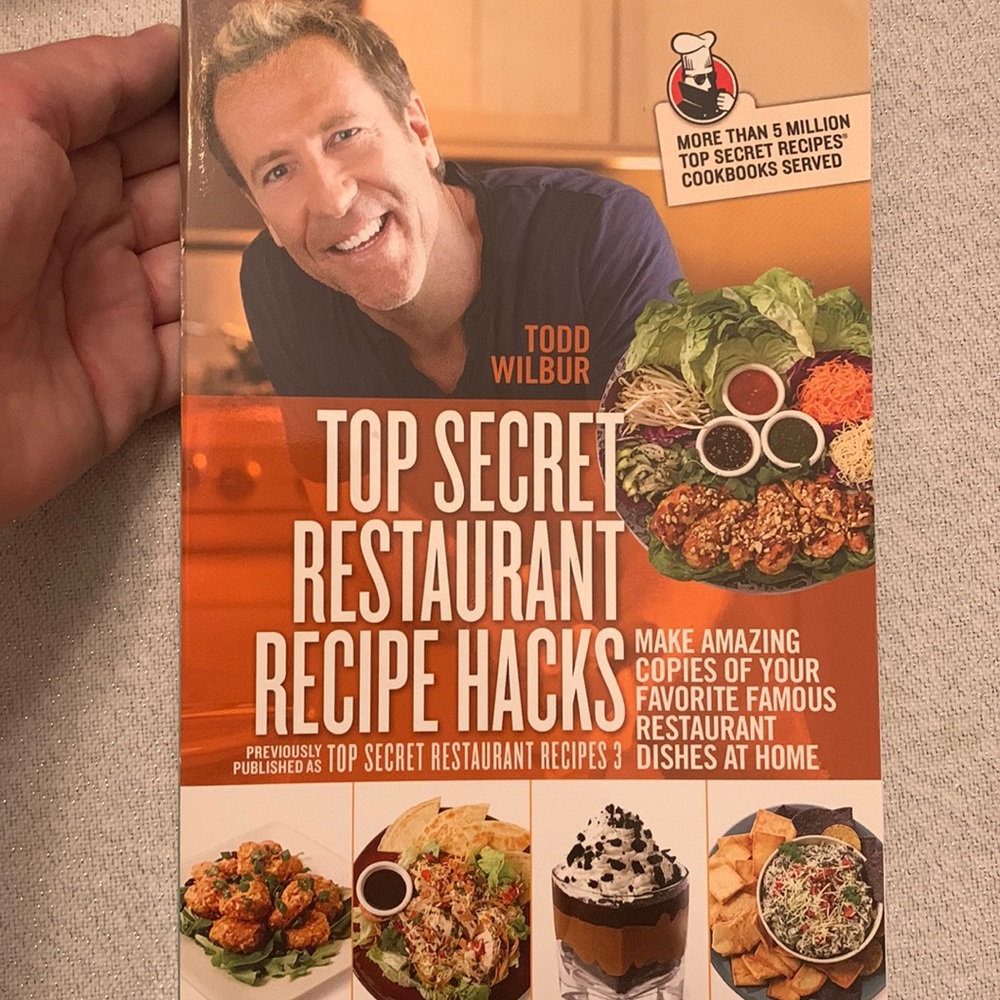 Top Secret Restaurant Recipe Hacks by Todd Wilbur